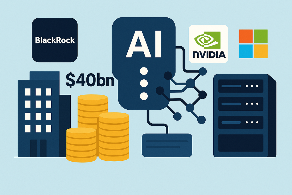 BlackRock, Nvidia and Microsoft lead $40B deal to expand AI data infrastructure