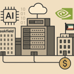 Brookfield expands AI infrastructure investment drive with Nvidia and Kuwait fund